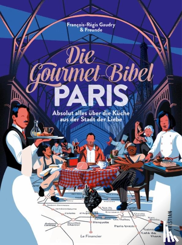 Gaudry, François-Régis - Die Gourmet-Bibel Paris