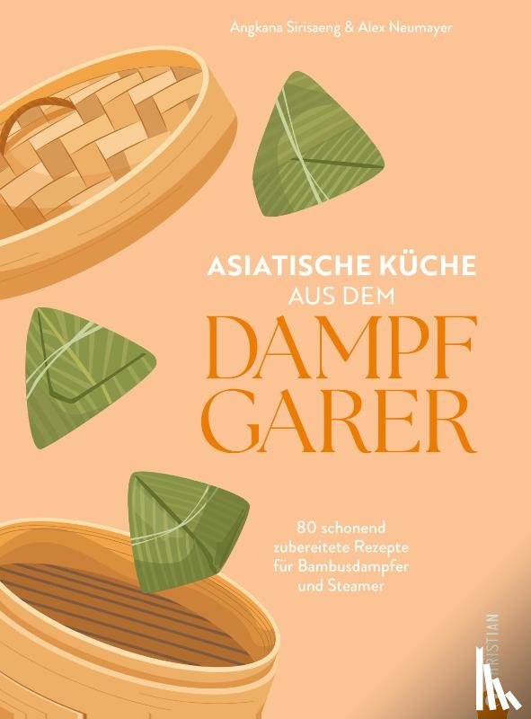 Sirisaeng, Angkana, Neumayer, Alex - Asiatische Küche aus dem Dampfgarer