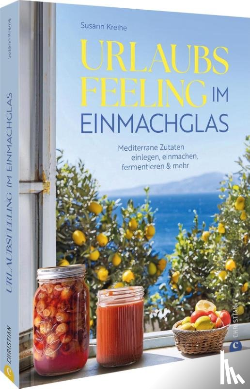 Kreihe, Susann - Urlaubs-Feeling im Einmachglas
