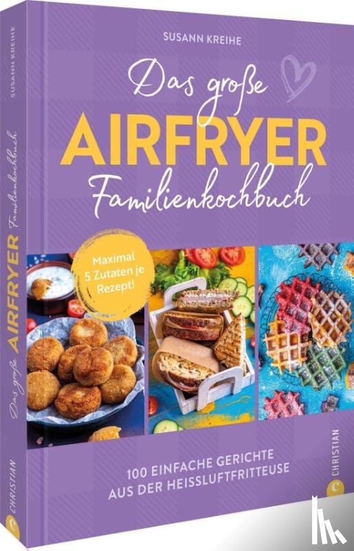 Kreihe, Susann - Das große Airfryer-Familienkochbuch