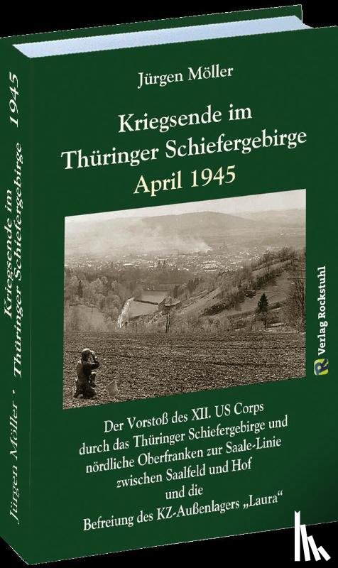 Moeller, Jürgen - Kriegsende im Thüringer Schiefergebirge April 1945
