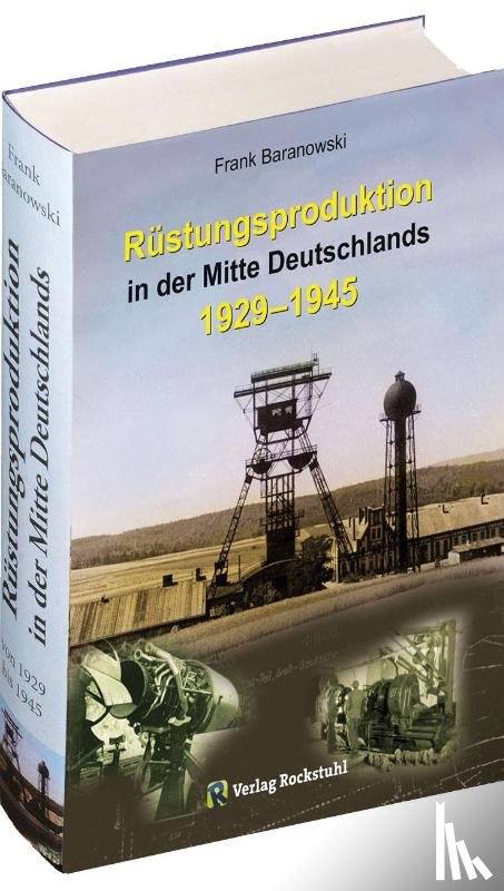 Baranowski, Frank - Rüstungsproduktion in der Mitte Deutschlands 1929 - 1945
