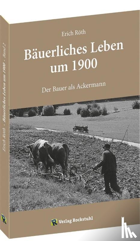 Röth, Erich - Bäuerliches Leben um 1900