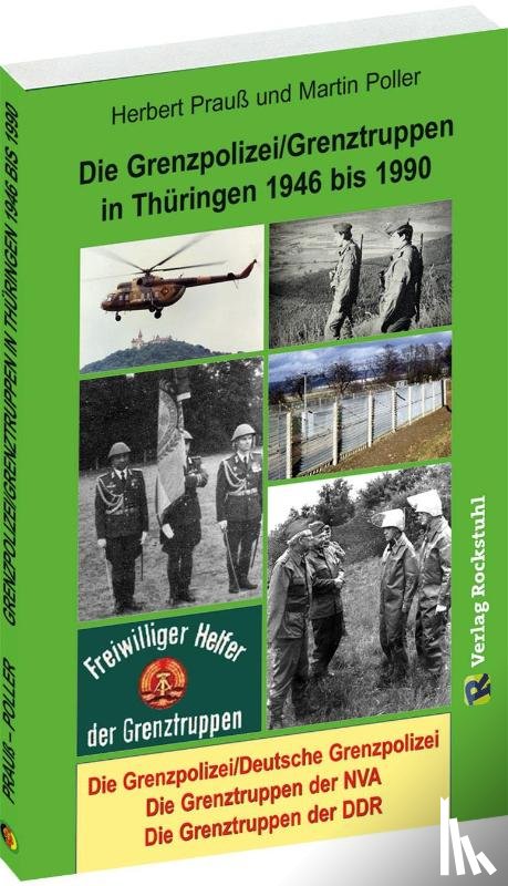 Herbert, Prauß, Poller, Martin - Die Grenzpolizei/Grenztruppen in Thüringen 1946 bis 1990