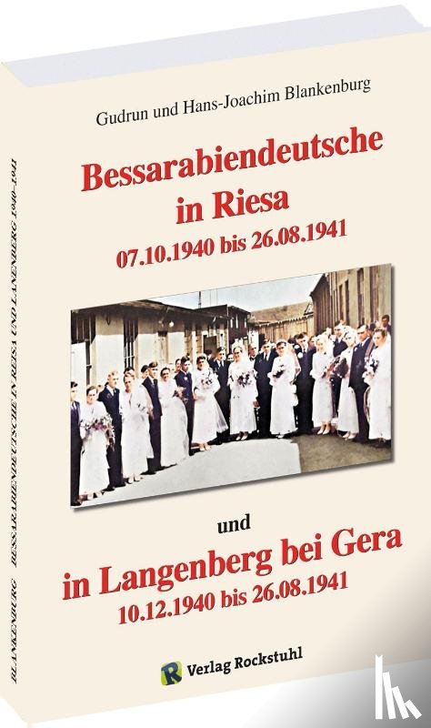 Blankenburg, Gudrun, Blankenburg, Hans-Joachim - Bessarabiendeutsche in Neustadt an der Riesa und Langenberg bei Gera 1940 - 1941