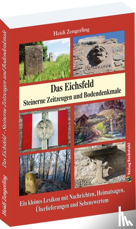 Zengerlin, Heidi - Das Eichsfeld - Steinerne Zeitzeugen und Bodendenkmale