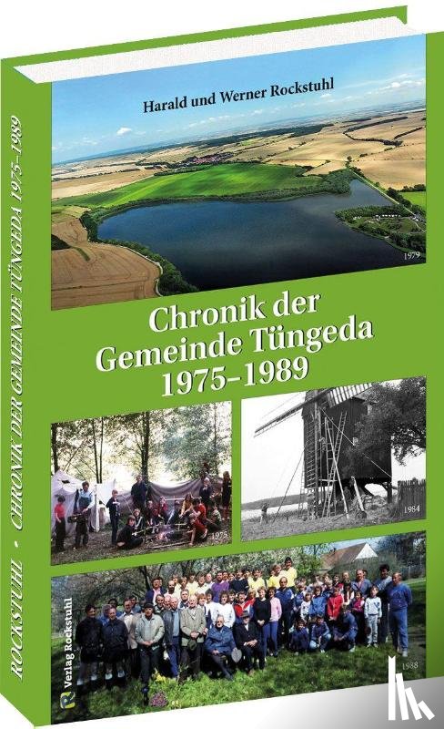 Rockstuhl, Werner, Rockstuhl, Harald - Chronik der Gemeinde Tüngeda in Thüringen 1975-1989