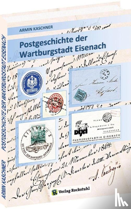 Kaschner, Armin - Postgeschichte der Wartburgstadt Eisenach