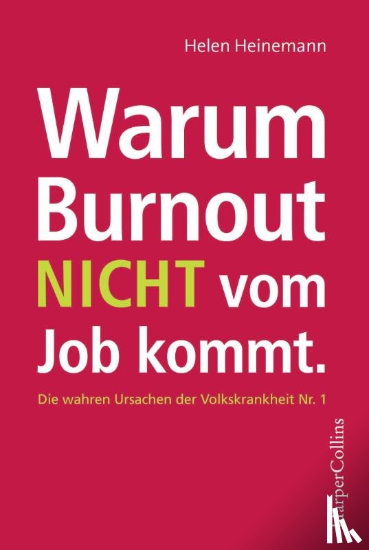 Heinemann, Helen - Warum Burnout nicht vom Job kommt