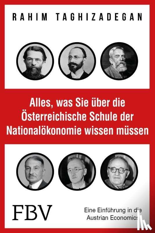 Taghizadegan, Rahim - Alles, was Sie über die Österreichische Schule der Nationalökonomie wissen müssen
