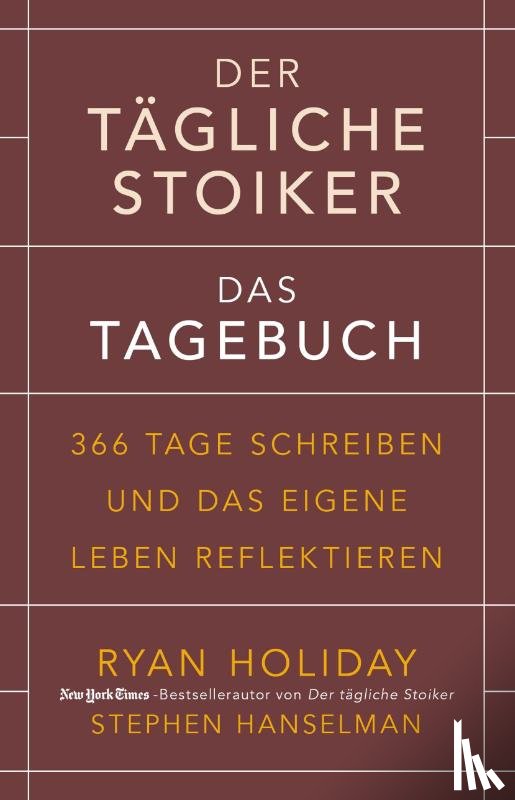 Holiday, Ryan, Hanselman, Stephen - Der tägliche Stoiker - Das Tagebuch