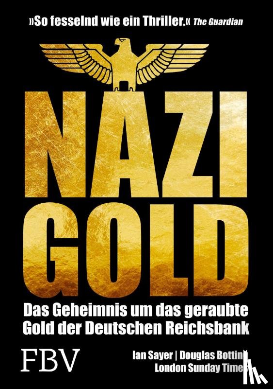 Sayer, Ian, Botting, Douglas - Nazi-Gold