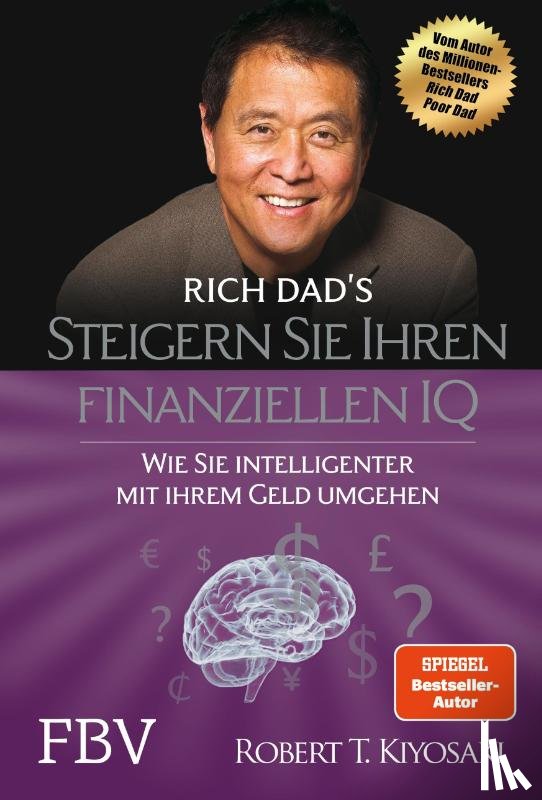 Kiyosaki, Robert T. - Steigern Sie Ihren finanziellen IQ