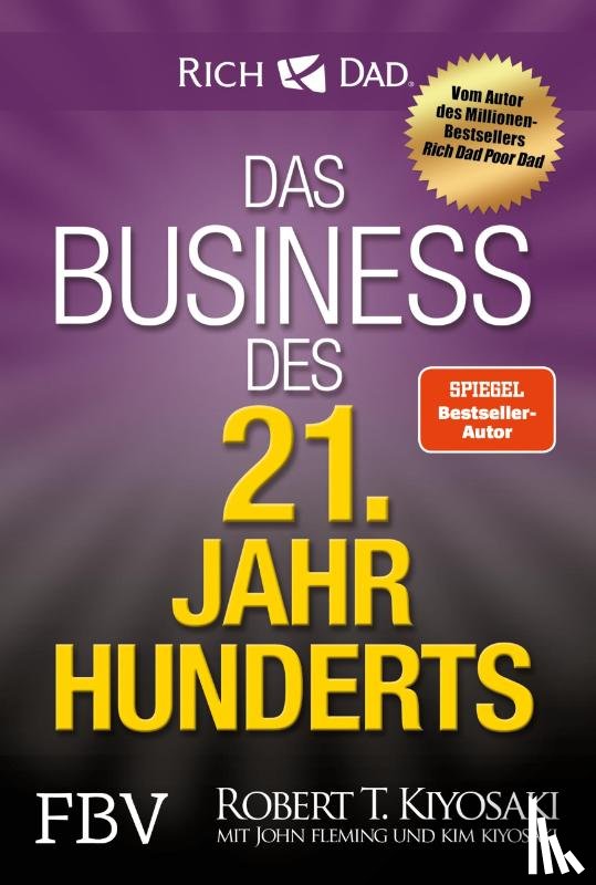 Kiyosaki, Robert T. - Das Business des 21. Jahrhunderts