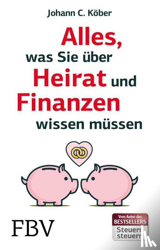 Köber, Johann C. - Alles, was Sie über Heirat und Finanzen wissen müssen