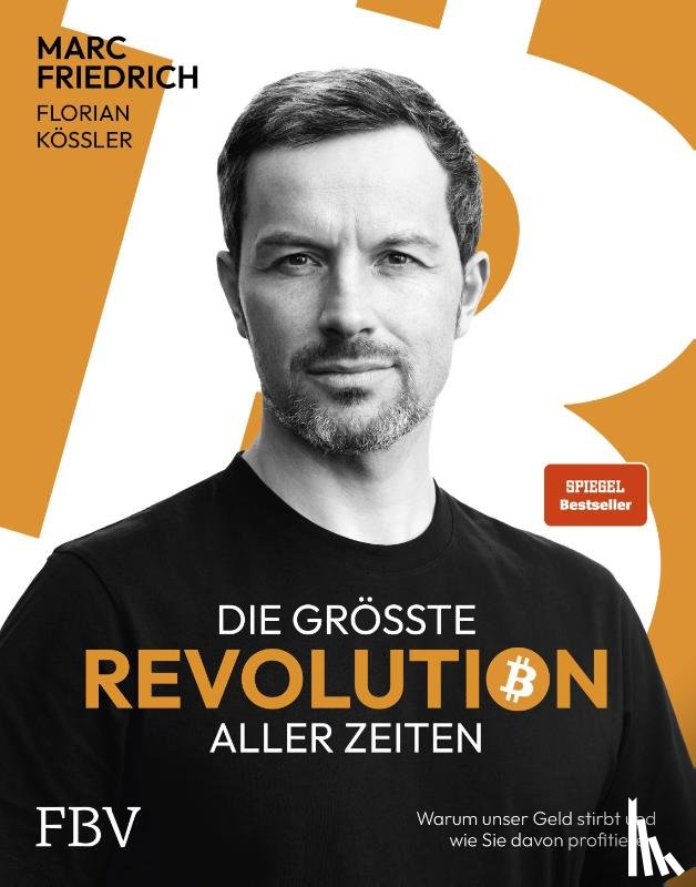 Friedrich, Marc, Kössler, Florian - Die größte Revolution aller Zeiten