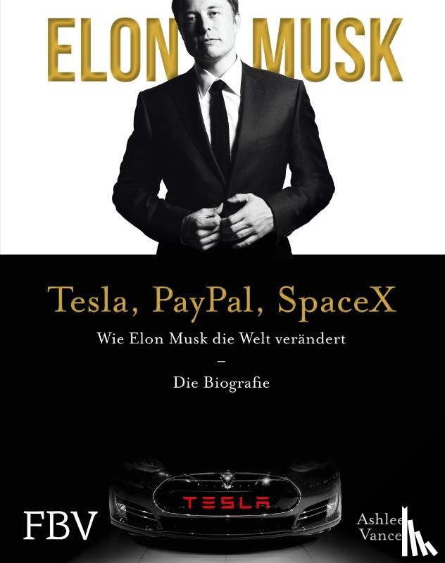 Vance, Ashlee, Musk, Elon - Elon Musk - Tesla, PayPal, SpaceX