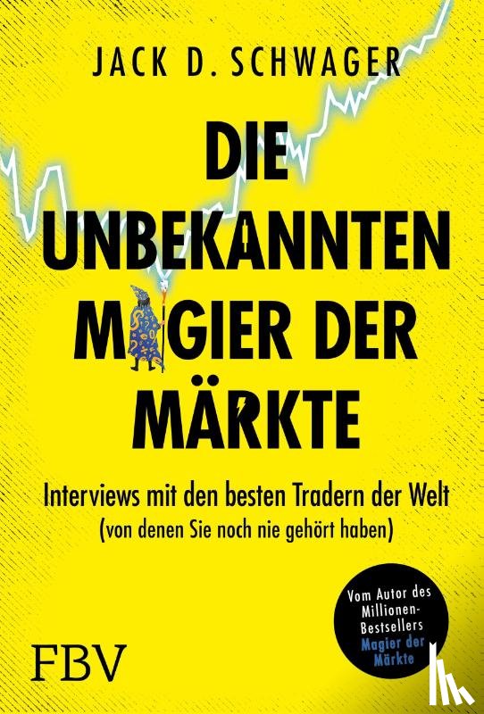 Schwager, Jack D. - Die unbekannten Magier der Märkte