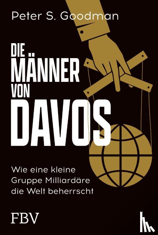 Goodman, Peter S. - Die Männer von Davos