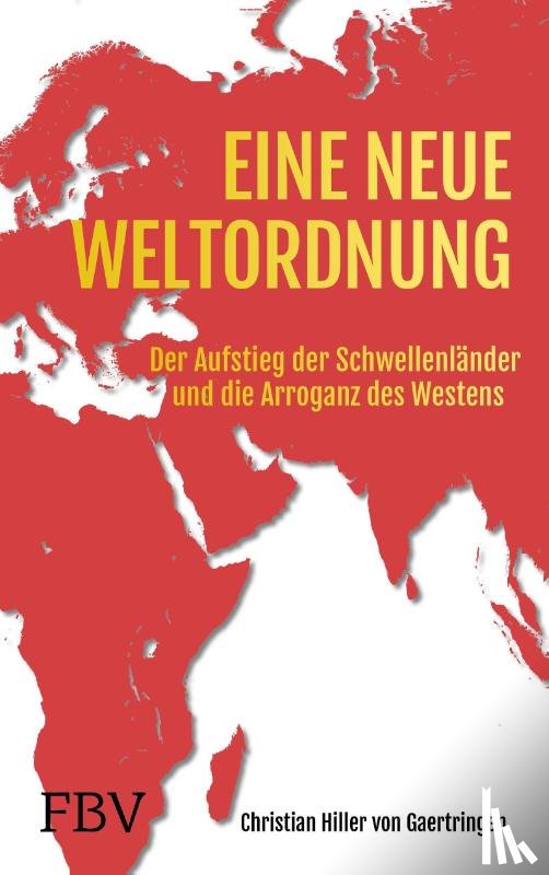 Gaertringen, Christian Hiller von - Die Neuordnung der Welt