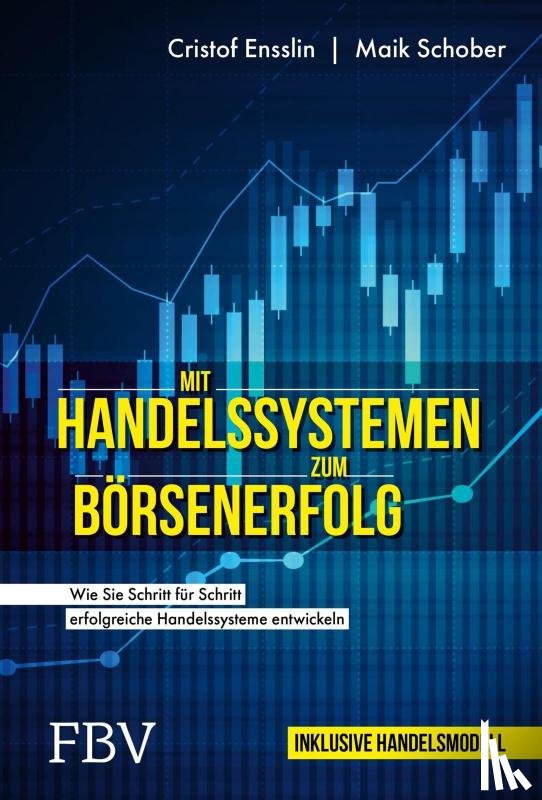 Ensslin, Cristof, Schober, Maik - Mit Handelssystemen zum Börsenerfolg