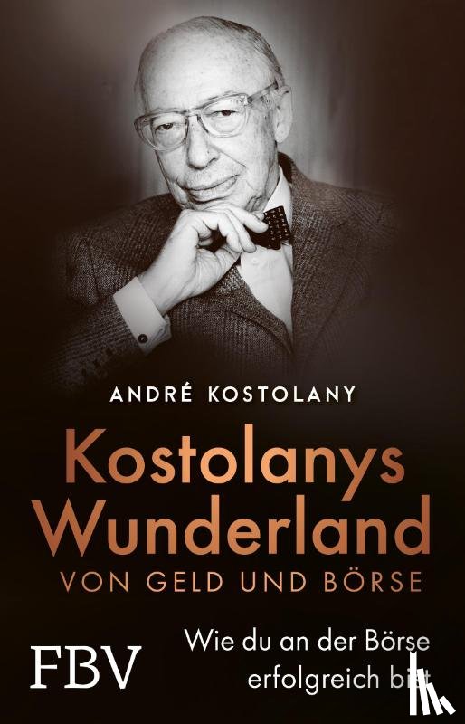 Kostolany, André - Wunderland von Geld und Börse