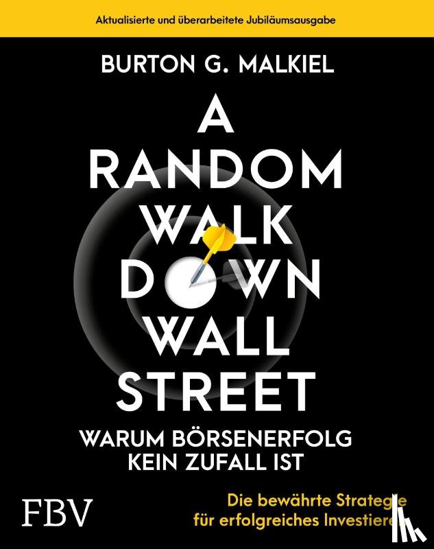 Malkiel, Burton G. - A Random Walk Down Wallstreet - warum Börsenerfolg kein Zufall ist