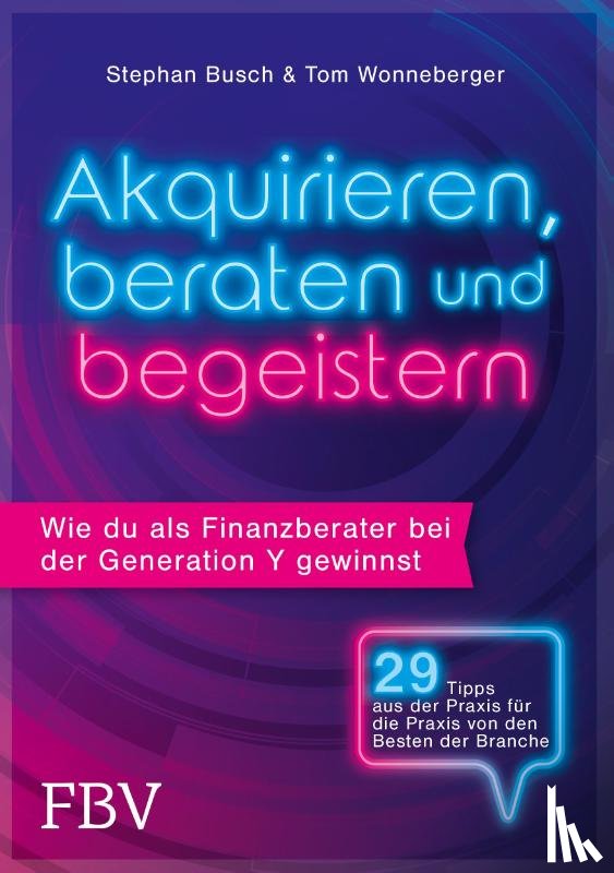 Busch, Stephan, Wonneberger, Tom - Akquirieren, beraten und begeistern