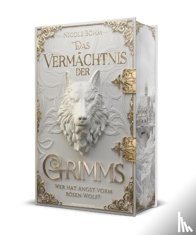 Böhm, Nicole - Das Vermächtnis der Grimms - Wer hat Angst vorm bösen Wolf?