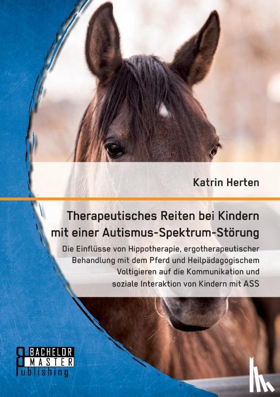 Herten, Katrin - Therapeutisches Reiten bei Kindern mit einer Autismus-Spektrum-Storung