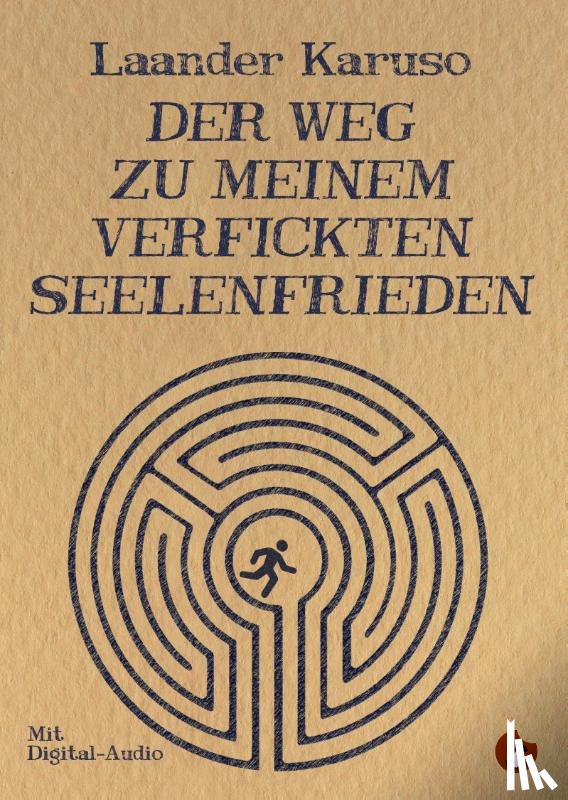 Karuso, Laander - Der Weg zu meinem verfickten Seelenfrieden