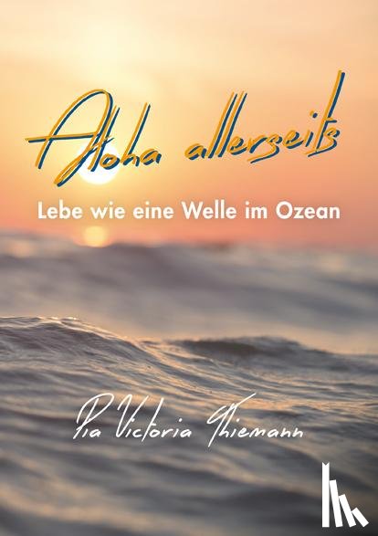 Thiemann, Pia Victoria - Aloha allerseits