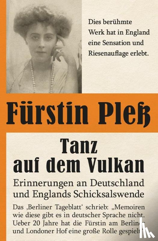 Pless, Daisy von - Tanz auf dem Vulkan - Erinnerungen an Deutschlands und Englands Schicksalswende, Band 1