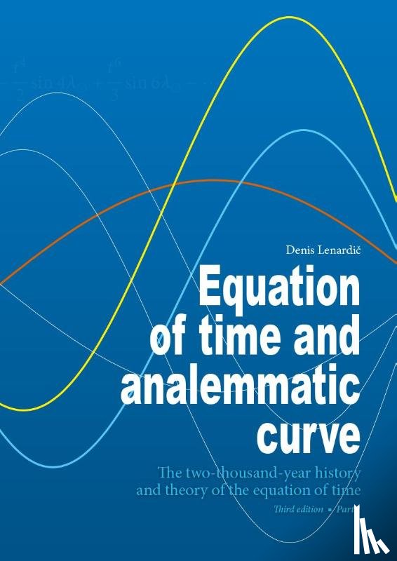 Lenardic, Denis - Equation of time and analemmatic curve - Part 1