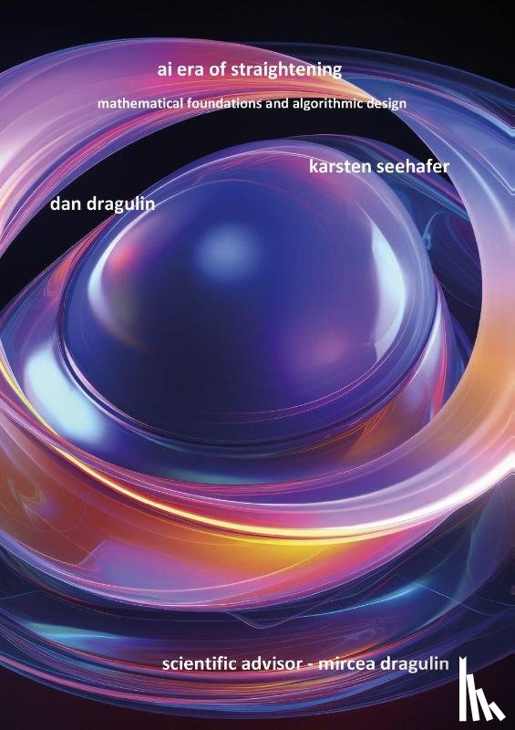 Dragulin, Dan, Seehafer, Karsten - AI Era of Straightening