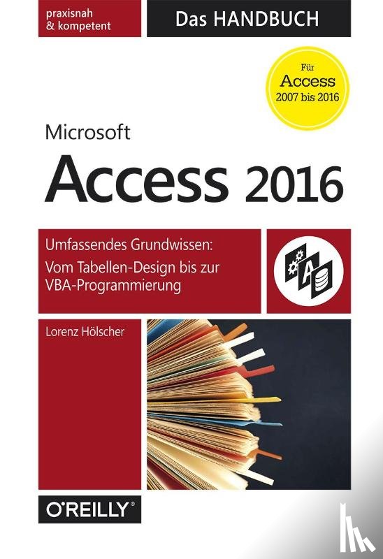 Hölscher, Lorenz - Access 2016 - Das Handbuch (Für Access 2007 bis 2016)