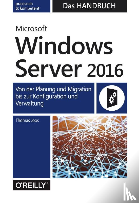 Joos, Thomas - Microsoft Windows Server 2016 - Das Handbuch