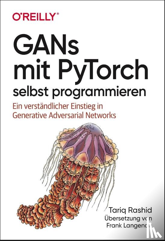 Rashid, Tariq - GANs mit PyTorch selbst programmieren