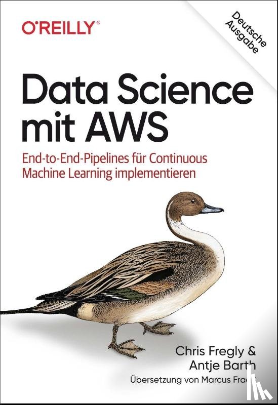 Fregly, Chris, Barth, Antje - Data Science mit AWS
