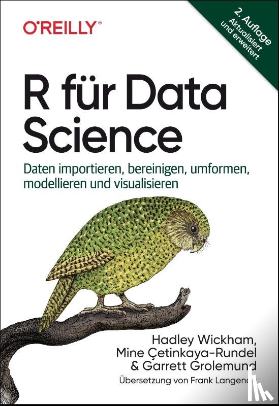 Wickham, Hadley, Çetinkaya-Rundel, Mine, Grolemund, Garrett - R für Data Science