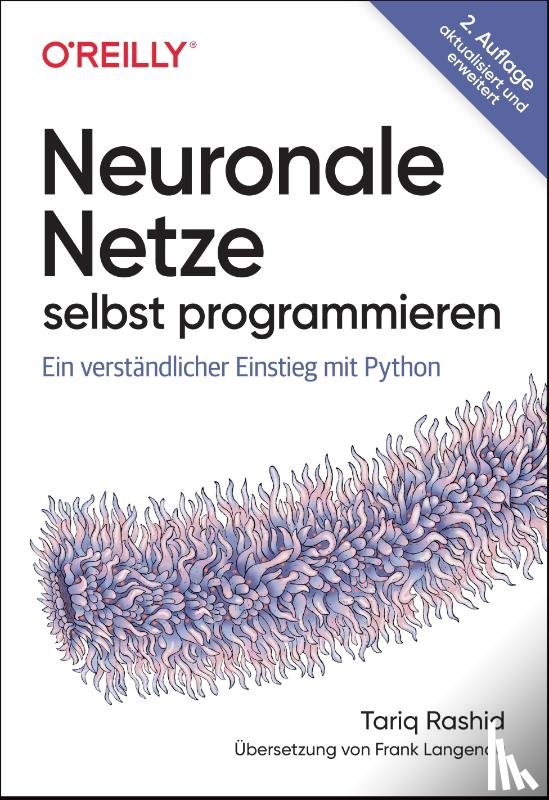 Rashid, Tariq - Neuronale Netze selbst programmieren