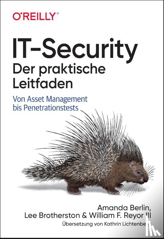 Berlin, Amanda, Brotherston, Lee, Reyor, William F. - IT-Security - Der praktische Leitfaden