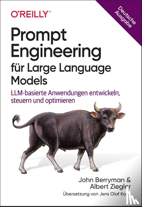 Berryman, John, Ziegler, Albert - Prompt Engineering für Large Language Models