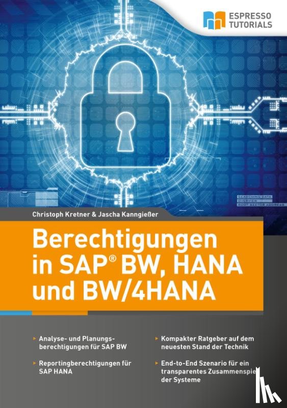 Kretner, Christoph, Kanngießer, Jascha - Berechtigungen in SAP BW, HANA und BW/4HANA