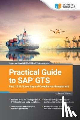 Riddell, Kevin - Practical Guide to SAP GTS Part 1: SPL Screening and Compliance Management