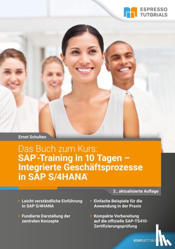 Schulten, Ernst - Das Buch zum Kurs: SAP-Training in 10 Tagen - Integrierte Geschäftsprozesse in SAP S/4HANA - 2.,aktualisierte Auflage
