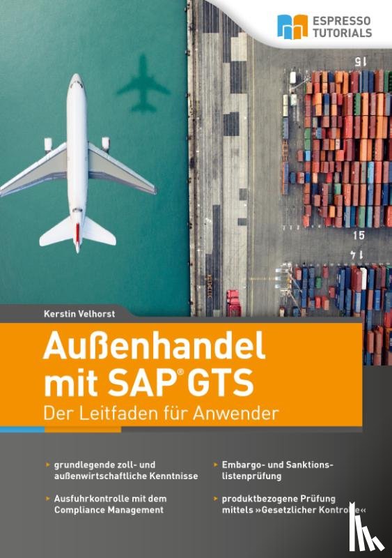Velhorst, Kerstin - Außenhandel mit SAP GTS - Der Leitfaden für Anwender