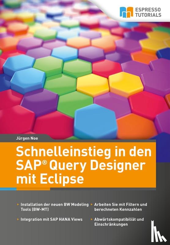 Noe, Jürgen - Schnelleinstieg in den SAP Query Designer mit Eclipse