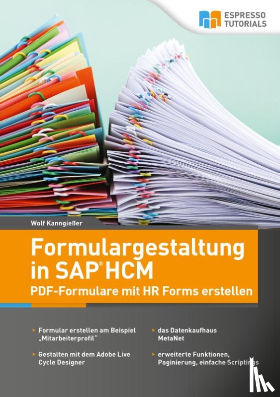 Kanngießer, Wolf - Formulargestaltung in SAP HCM - PDF-Formulare mit HR Forms erstellen