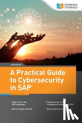 Hallett, Julie - A Practical Guide to Cybersecurity in SAP
